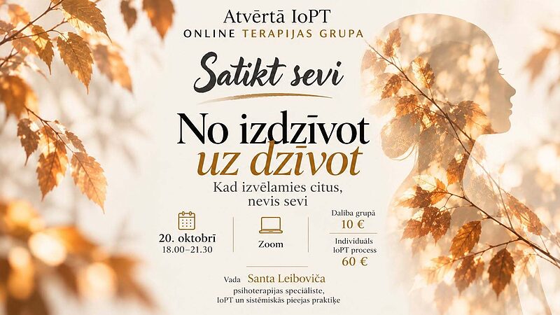 20.oktobrī Online grupa Satikt sevi. No izdzīvot uz dzīvot